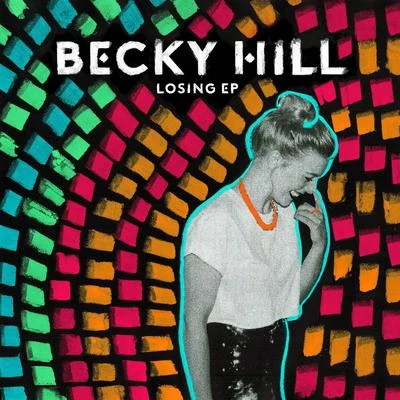 Becky Hill Losing EP