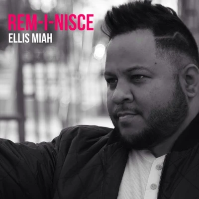 Rem-i-nisce - Single 專輯 Glovibes/Ellis Miah