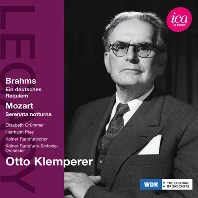 Otto Klemperer BRAHMS, J.: Deutsches Requiem (Ein)MOZART, W.A.: Serenata Notturna (Cologne Radio Symphony, Klemperer) (1954, 1956)