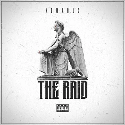 The Raid (feat. King Iso, Playboy the Beast, C-Mob & Twistid Rob) 專輯 Nomad1c