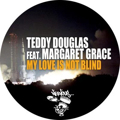 My Love Is Not Blind (feat. Margaret Grace) 專輯 Teddy Douglas/Miss Jennifer/RUSHMORE/Rishi K./Elio Riso