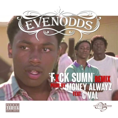 **** Sumn (feat. G Val) [Remix] - Single 专辑 Evenodds