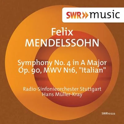 MENDELSSOHN, Felix: Symphony No. 4, "Italian" (Stuttgart Radio Symphony, Müller-Kray) 专辑 Radio-Sinfonieorchester Stuttgart des SWR/Hans Müller-Kray