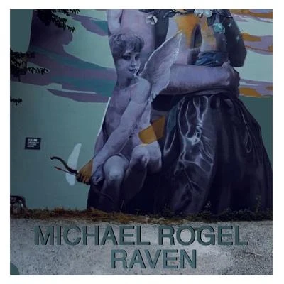 Raven 专辑 Michael Rogel