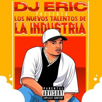 Dj Eric Presenta los Nuevos Talentos de la Industria 專輯 Don Chezina/DJ Eric