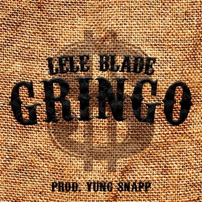 Gringo 專輯 Lele Blade/Dat Boi Dee/MV Killa