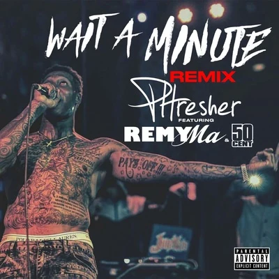 Wait a Minute (Remix) 专辑 Remy Ma