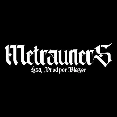 Metrauners 專輯 Lexa