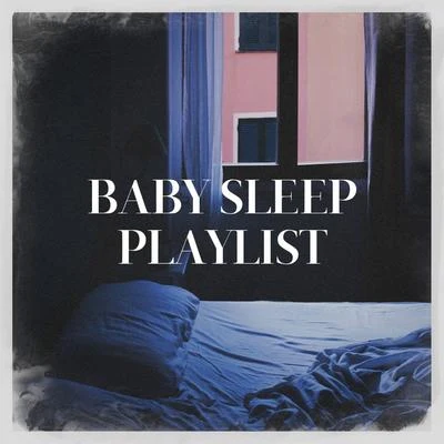 Baby Sleep Playlist 專輯 Baby Sleep/ZEN/Classical New Age Piano Music