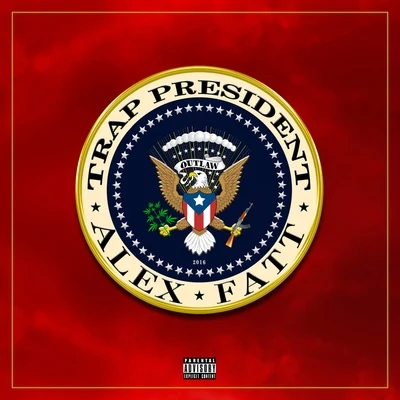 Trap President 專輯 Alex Fatt