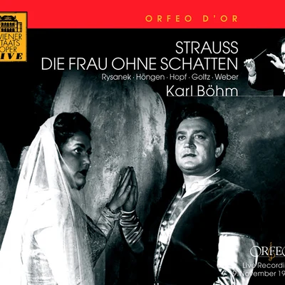 Karl BohmWiener Philharmoniker STRAUSS, R.: Frau ohne Schatten (Die) [Opera] (Rysanek, Höngen, Hopf, Goltz, L. Weber, Vienna State Opera Chorus and Orchestra, K. Böhm)