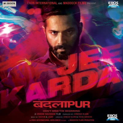 Sachin-JigarVishal Dadlani Jee Karda (From "Badlapur")