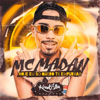 Hoje Eu Só Quero Te Empurrar 专辑 Dj R7/MC Madan