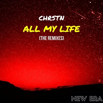 All My Life (The Remixes) 專輯 CHRSTN