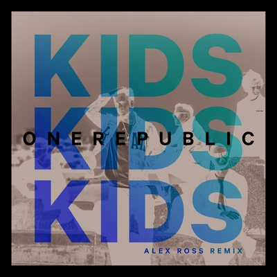 OneRepublicDavid Guetta Kids (Alex Ross Remix)