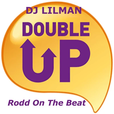 Double Up (feat. Rodd on the Beat) 专辑 Dj Lilman