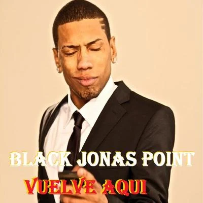 Vuelve Aqui 專輯 Black Jonas Point/Nino Freestyle