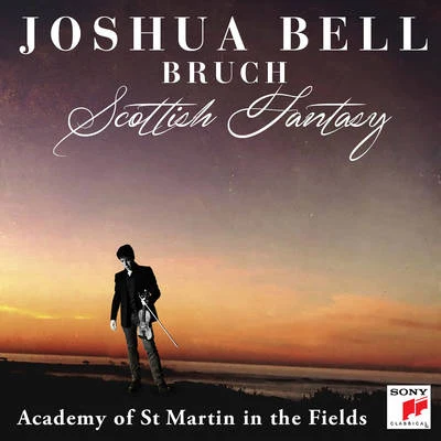 Bruch: Scottish Fantasy, Op. 46Violin Concerto No. 1 in G Minor, Op. 26 专辑 Joshua Bell/Academy of St. Martin in the Fields