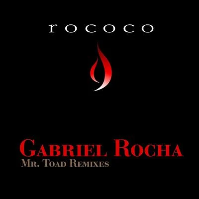 Mr. Toad (Remixes) 專輯 Gabriel Rocha