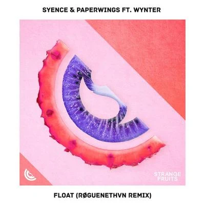 Float (feat. Wynter) [RØGUENETHVN Remix] 專輯 Syence