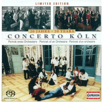 CONCERTO KOLN (20 YEARS) - Portrait of an Orchestra 专辑 Concerto Koln