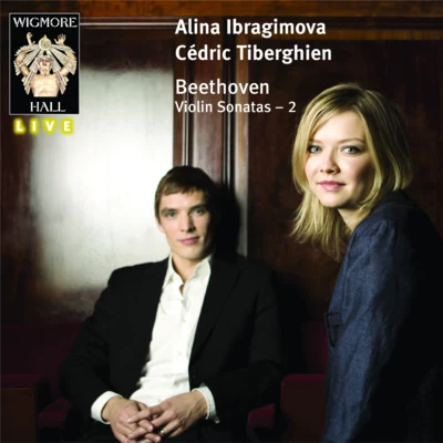 Beethoven Violin Sonatas 2: Alina Ibragimova & Cédric Tiberghien - Wigmore Hall Live 專輯 Alastair Ross/Alison Balsom, Alina Ibragimova, Mark Caudle, Alistair Ross/Mark Caudle/Alistair Ross/Alison Balsom, Alina Ibragimova, Alistair Ross, Mark Caudle