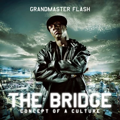 Grandmaster Flash The Bridge - Concept Of A Culture