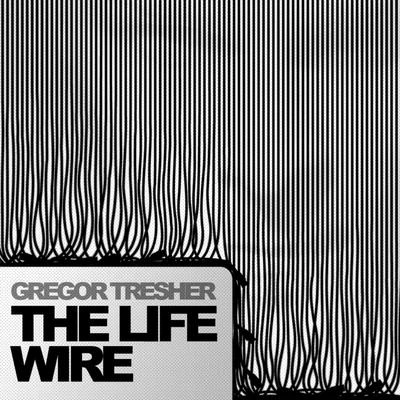 The Life Wire 专辑 Gregor Tresher