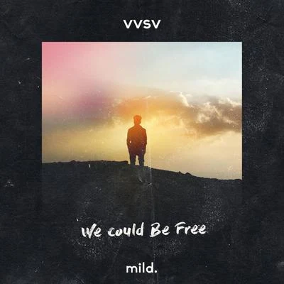 We Could Be Free 專輯 VVSV