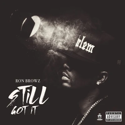 Still Got It 專輯 Ron Browz