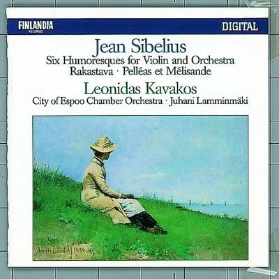 Jean Sibelius : Six Humoresques for Violin and Orchestra, Rakastava, Pelléas Et Mélisande 專輯 Tapiola Sinfonietta