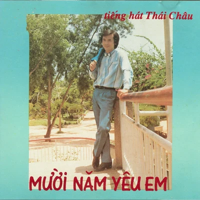 Mười năm yêu em (Mưa Hồng CD 001) 专辑 Thái Châu