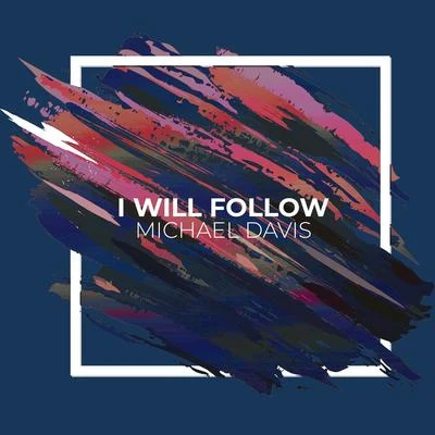 I Will Follow 專輯 Michael Davis