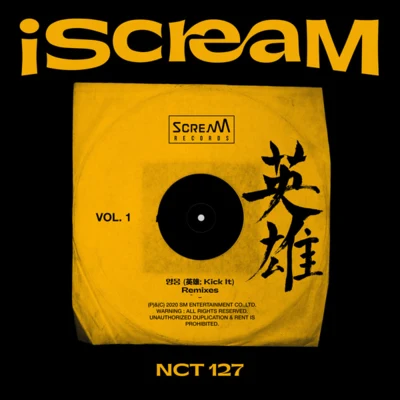 NCT 127AvA MaX iScreaM Vol.1 : 영웅 (英雄; Kick It) Remixes