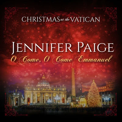 O Come, O Come Emmanuel (Christmas at The Vatican) (Live) 專輯 Jennifer Paige/Phil Dinner/Chris Rockford