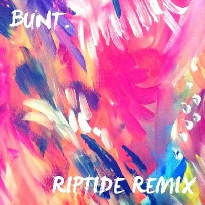 Riptide (Bunt. Remix) 专辑 Bunt./Emma Carn