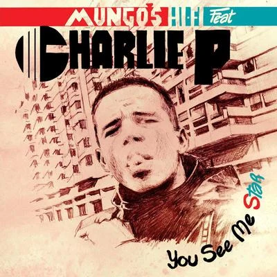 You See Me Star (feat. Charlie P) 專輯 Mungos Hi Fi