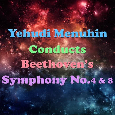 Yehudi Menuhin Conducts Beethoven&#x27;s Symphony No.4 & 8 专辑 Ian Hobson/Don Gillis/Sinfonia Varsovia