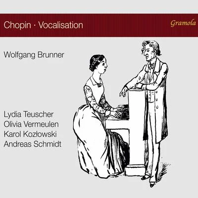 Chopin Vocalisation 专辑 Lydia Teuscher/Hilary Summers/Roderick Williams/Julia Doyle/Benjamin Hulett