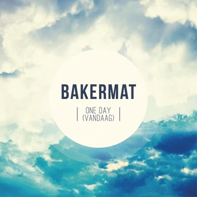 One Day (Vandaag) 專輯 Bakermat