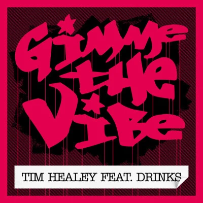 Tim HealeyDeeklineDeekline & Tim Healey Gimme The Vibe