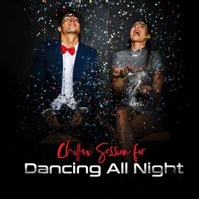 Chillax Session for Dancing All Night: Cocktails & Drinks, Best Dance Party Vibes & Beats for Club, Beach Party with Friends, Deep Chillout Rhythms, S 專輯 Ibiza Dance Party