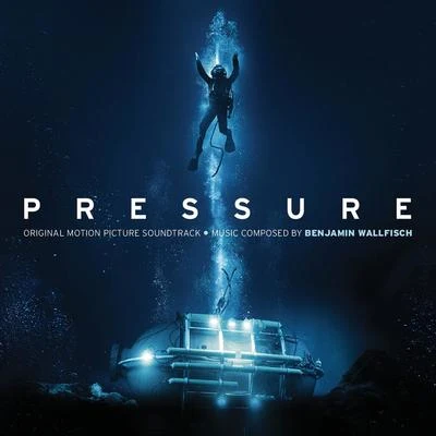 Pressure (Original Motion Picture Soundtrack) 专辑 Benjamin Wallfisch