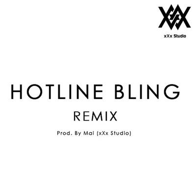 HOTLINE BLING (Remix ) Prod.By Mai (xXx Studio) 專輯 Young Mai