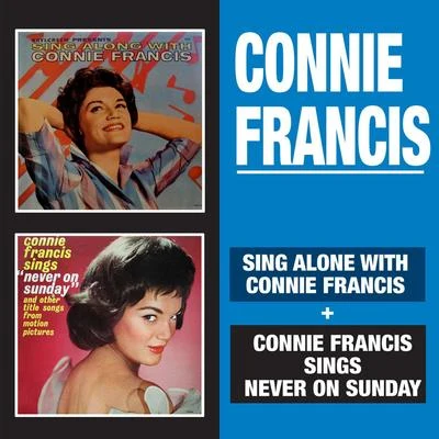 Sing Along with Connie Francis + Connie Francis Sings "Never on Sunday" 专辑 Connie Francis