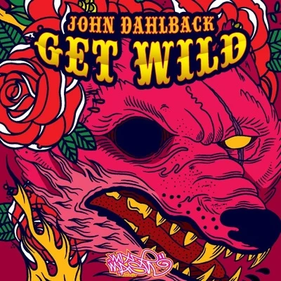 Get Wild 專輯 John Dahlback