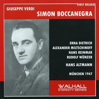 VERDI, G.: Simon Boccanegra [Opera] (Sung in German) (Dietrich, Miltschninoff, Reinmar, Wünzer, Bavarian Radio Chorus and Symphony Orchestra) (1947) 專輯 Orchestra of the Bavarian Radio/Hans Hopf/Chorus of the Bavarian Radio/Hans Altmann