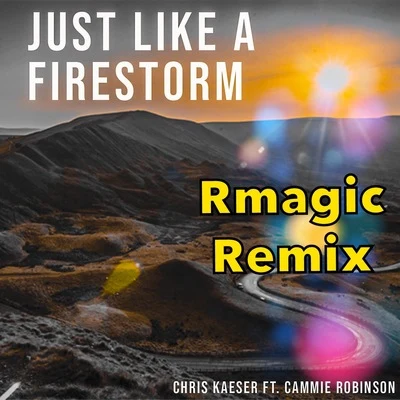 Just Like a Firestorm (Rmagic Remix) 專輯 Chris Kaeser