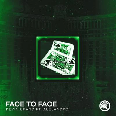 Face To Face (feat. Alejandro) 專輯 Kevin Brand