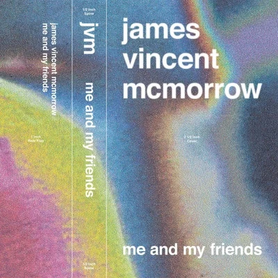 James Vincent McMorrow Me and My Friends